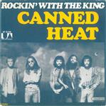 Canned Heat - Rockin' With The King