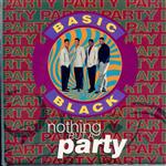 Basic Black - Nothing But A Party