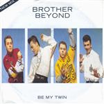 Brother Beyond - Be My Twin