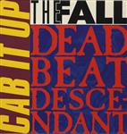 The Fall - Cab It Up / Dead Beat Descendant