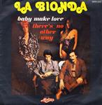 La Bionda - Baby Make Love / There's No Other Way