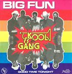 Kool & The Gang - Big Fun / Good Time Tonight