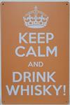 Keep calm and drink whisky reclamebord