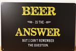 Beer is the answer reclamebord