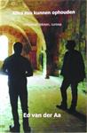 Ed van der Aa - Alles zou kunnen ophouden