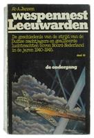 Wespennest Leeuwarden deel 3. De Ondergang - De geschiedenis van de strijd van de Duitse nachtjagers