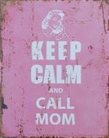 Tekstbord: Keep Calm and Call Mom  TB525