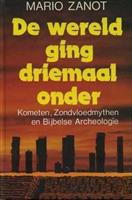 Wereld ging driemaal onder