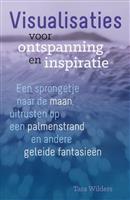 Visualisaties voor ontspanning en inspiratie - Tara Wilders