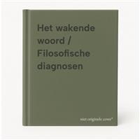 Het wakende woord / Filosofische diagnosen