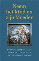Neem het kind en zijn moeder