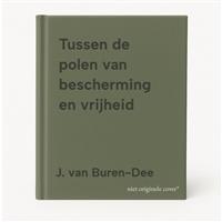 Tussen de polen van bescherming en vrijheid