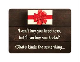 I cant buy you happiness, but I can buy you books?