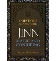 Questions relating to the Jinn magic and conjuring