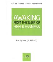 Awaking From the Sleep of the Heedlessness
