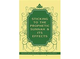 Sticking to the Prophetic Sunnah & its Effects