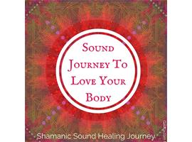 Sound Healing Journey To Love Your Body More