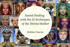 Sound Healing with 13 archetypes of Divine Mother