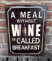 Tekstbord: A meal without wine is called breakfast 3D, metaal