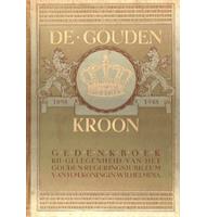 De Gouden Kroon 1898-1948. Gedenkboek Wilhelmina +