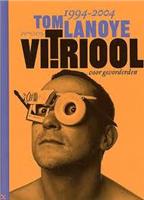 Tom Lanoye - Vitriool voor gevorderden, Doen,
