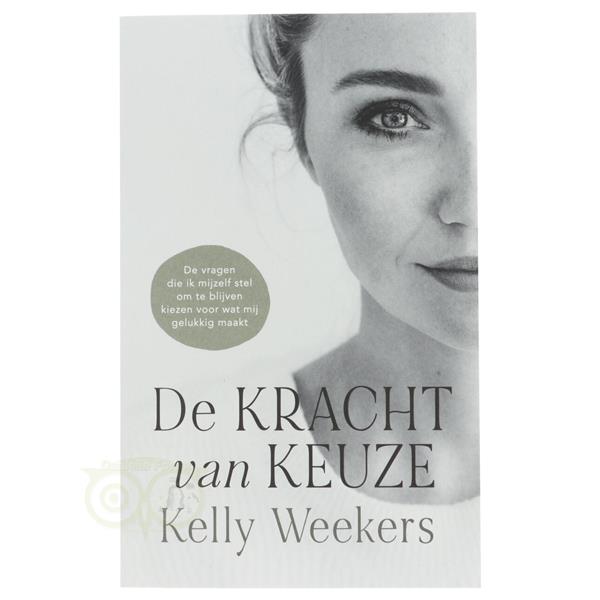 Grote foto de kracht van keuze kelly weekers boeken overige boeken