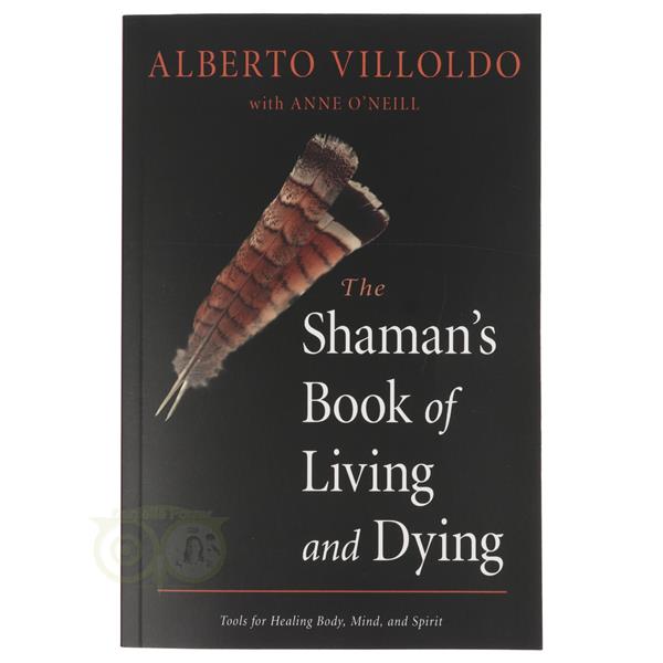 Grote foto the shaman book of living and dying alberto villoldo boeken overige boeken