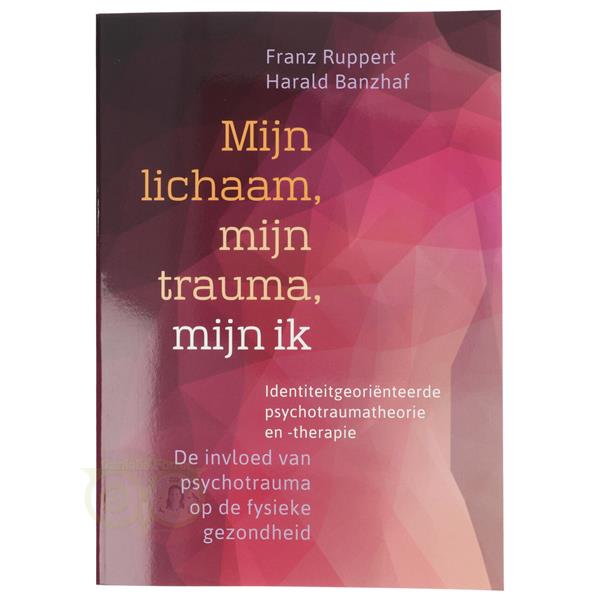 Grote foto mijn lichaam mijn trauma mijn ik franz ruppert en harald banzhaf boeken overige boeken