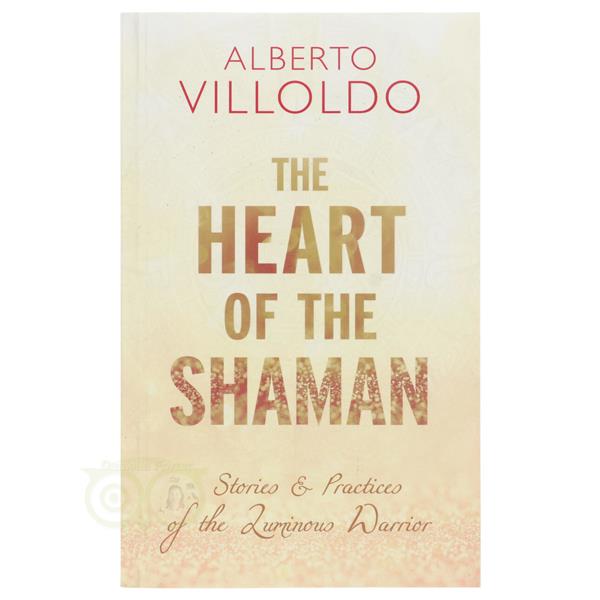 Grote foto the heart of the shaman alberto villoldo boeken overige boeken
