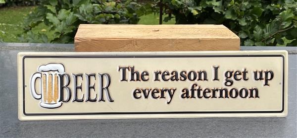Grote foto tekstbord beer the reason i get up every afternoon tb271 huis en inrichting woningdecoratie