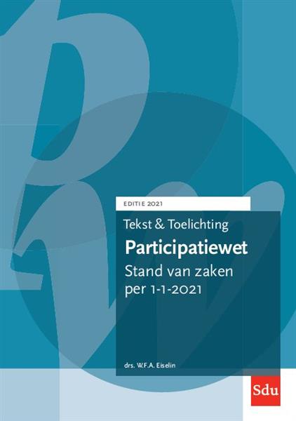 Grote foto tekst en toelichting participatiewet. editie 2021 teksten en toelichting boeken wetenschap
