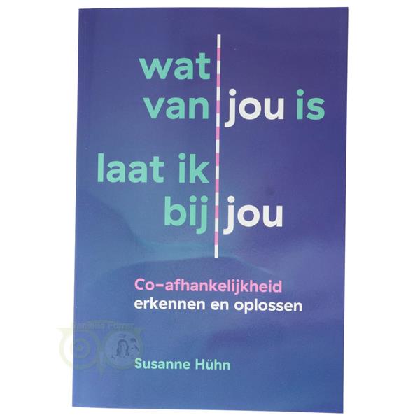 Grote foto wat van jou is laat ik bij jou susanne huhn boeken overige boeken