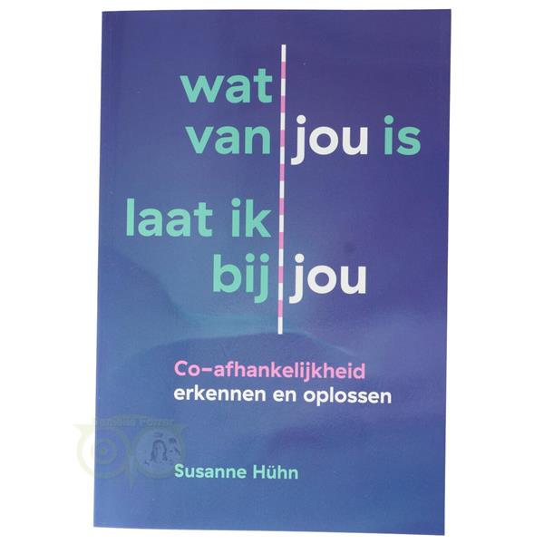 Grote foto wat van jou is laat ik bij jou susanne huhn boeken overige boeken