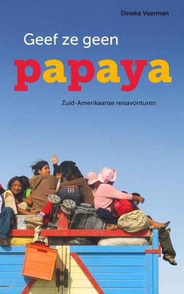 Grote foto geef ze geen papaya boeken reisverhalen