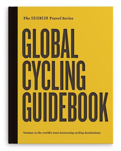 Grote foto global cycling guidebook the soigneur travel series 01 boeken overige boeken