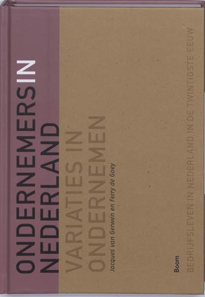 Grote foto ondernemers in nederland bedrijfsleven in nederland in de twintigste eeuw bint boeken overige boeken