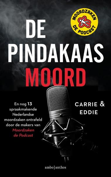 Grote foto de pindakaasmoord en nog 13 spraakmakende nederlandse moordzaken ontrafeld door de makers van moordz boeken overige boeken