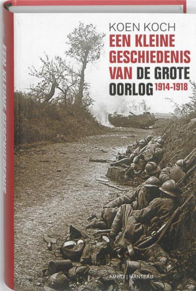 Grote foto een kleine geschiedenis van de grote oorlog 1914 1918 boeken geschiedenis wereld