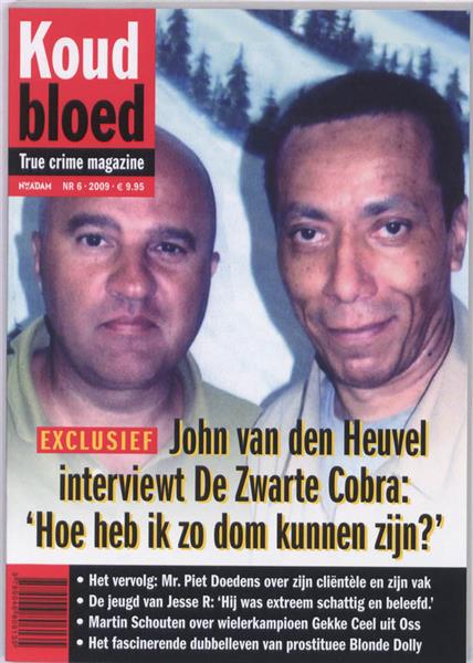 Grote foto john van den heuvel interviewt de zwarte cobra hoe heb ik zo dom kunnen zijn koud bloed 6 boeken thrillers