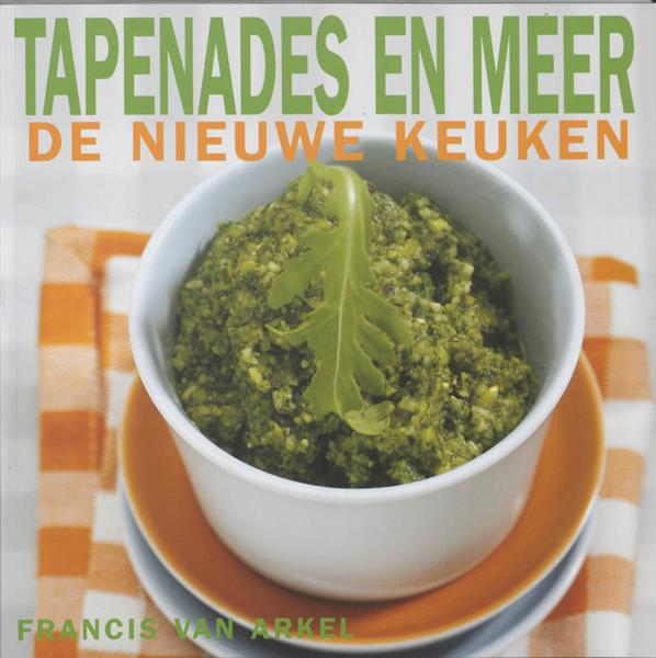 Grote foto tapenades en meer de nieuwe keuken boeken kookboeken