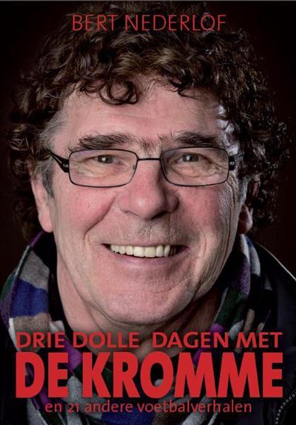 Grote foto drie dolle dagen met de kromme en andere voetbalverhalen boeken hobby en vrije tijd