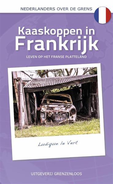 Grote foto kaaskoppen in frankrijk nederlanders over de grens boeken reisverhalen