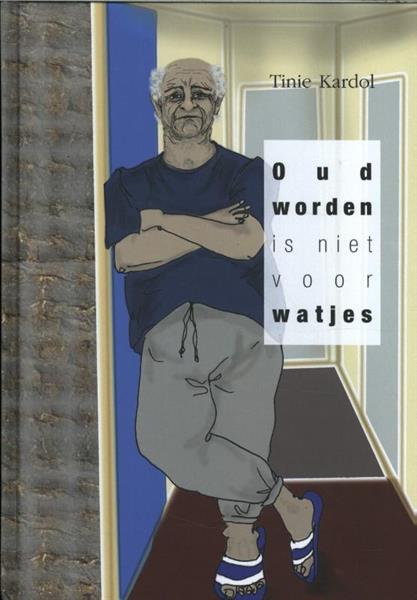 Grote foto oud worden is niet voor watjes boeken literatuur