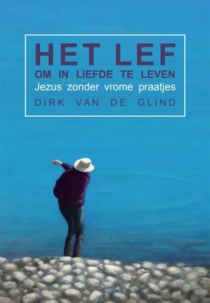 Grote foto het lef om in liefde te leven boeken overige boeken