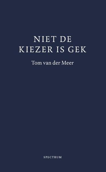 Grote foto niet de kiezer is gek boeken politiek en maatschappij