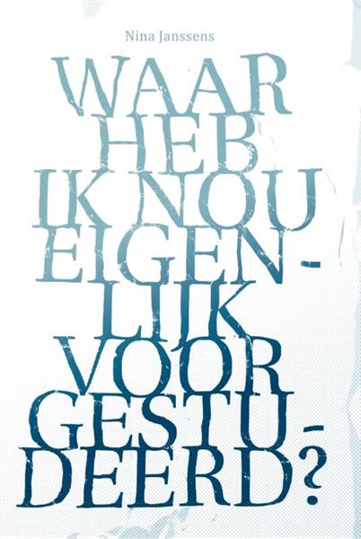 Grote foto waar heb ik nou eigenlijk voor gestudeerd boeken overige boeken