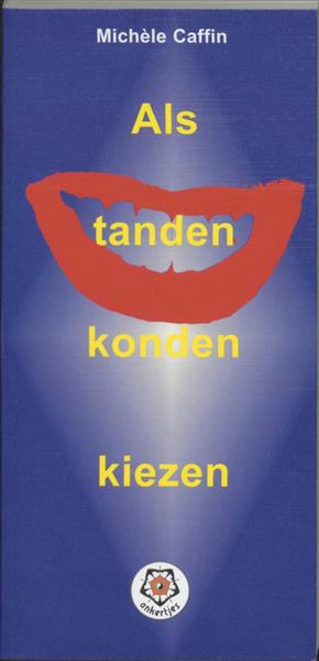 Grote foto als tanden konden kiezen ankertjes 264 boeken gezondheid en voeding