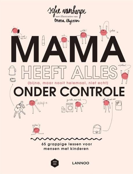 Grote foto mama heeft alles bijna maar nooit helemaal niet echt onder controle mama baas boeken hobby en vrije tijd