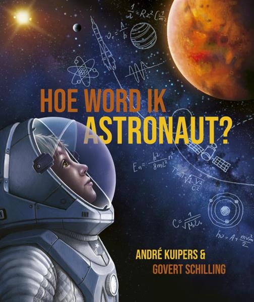 Grote foto hoe word ik astronaut andr kuipers boeken overige boeken