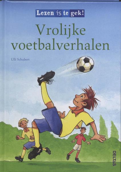 Grote foto vrolijke voetbalverhalen lezen is te gek boeken jeugd 13 jaar en ouder